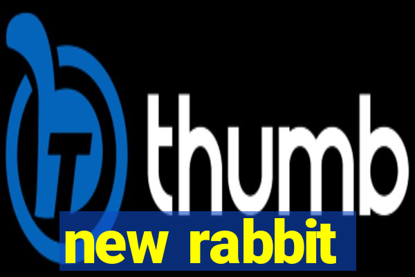 new rabbit